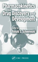 Pharmacokinetics in Drug Discovery and Development - Ronald D. Schoenwald