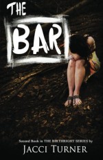 The Bar: Second Book in The Birthright Series - Jacci Turner