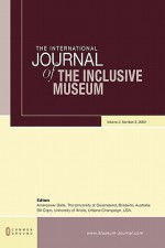 The International Journal of the Inclusive Museum: Volume 2, Number 3 - Amareswar Galla, Bill Cope