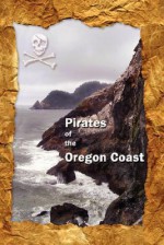 Pirates of the Oregon Coast - Brian Benson