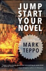 Jumpstart Your Novel by Mark Teppo (2015-08-18) - Mark Teppo