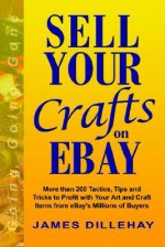 Sell Your Crafts on Ebay - James Dillehay