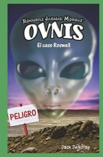 Ovnis: El caso Roswell / UFOs: The Roswell Incident (Historietas Juveniles: Misterios / Jr. Graphic Mysteries) (Spanish Edition) - Jack Demolay