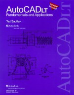 AutoCAD LT: Fundamentals & Applications (3.1) Edition [With Provides Symbol and Block Libraries, Etc.] - Ted Saufley