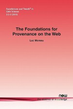 The Foundations for Provenance on the Web - Luc Moreau