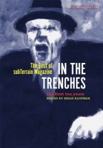 In the Trenches: The Best of subTerrain Magazine (The First Ten Years) - Brian Kaufman