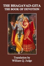 The Bhagavad-Gita - Traditional-Anonymous, William Q. Judge