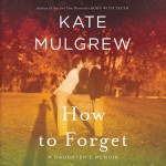 How to Forget - Kate Mulgrew