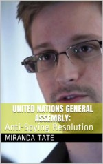 United Nations General Assembly:: Anti-Spying Resolution (Intro to International Politics) - Miranda Tate, M.D. Jones