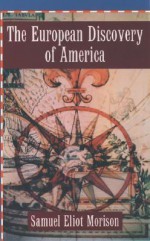 The European Discovery of America, Vol 1: The Northern Voyages, 500-1600 - Samuel Eliot Morison