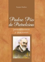 Padre Pío Pensamientos y oraciones (Spanish Edition) - San Pablo