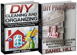 DIY Projects Box Set: Cleaning and Organizing Tips for Perfect Housekeeping and 10 Great Wood Papllet Projects to Personalize Your Space (DIY Projects Box Set, DIY Projects, DIY Household Hacks) - Janet Wilson, Daniel Hill