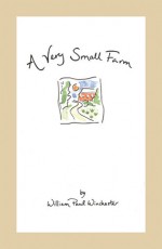 A Very Small Farm - William Paul Winchester, Carol Stanton