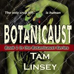 Botanicaust: Botanicaust, Book 1 - Meghan Kelly, Tam Linsey