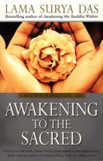 Awakening To The Sacred: Creating a Spiritual Life from Scratch - Lama Surya Das