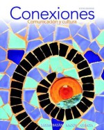 Conexiones: Comunicacion y Cultura Plus Myspanishlab (Multi Semester Access) -- Access Card Package - Eduardo Zayas-Bazán, Susan M Bacon, Dulce M Garcia