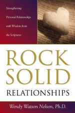 Rock Solid Relationships - Wendy Watson Nelson