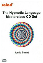 The Hypnotic Language Masterclass CD Set [With Bonus CD] - Jamie Smart