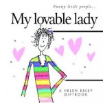 My Lovable Lady: A Helen Exley Giftbook - Stuart Macfarlane, Linda Macfarlane