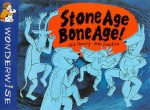 Stone Age, Bone Age - Mick Manning, Brita Granstrom