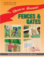 Quick Guide: Fences & Gates: Step-By-Step Construction Methods - Creative Homeowner