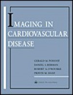 Imaging in Cardiovascular Disease - Gerald M. Pohost, Robert A. O'Rourke, Daniel S. Berman