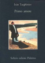 Primo amore - Ivan Turgenev, Rosa Mauro