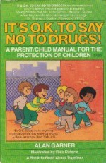 It's O.K. to Say No to Drugs - Alan Garner, Rick Detorie