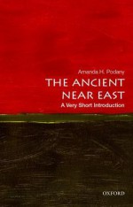 The Ancient Near East - Amanda H. Podany