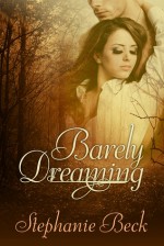 Barely Dreaming - Stephanie Beck