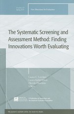 The Systematic Screening and Assessment Method: Finding Innovations Worth Evaluating - Laura C. Leviton, Laura Kettel Khan, Nicola Dawkins