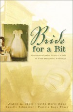 A Bride for a Bit - JoAnn A. Grote, Cathy Marie Hake, Janelle Burnham Schneider, Pamela Kaye Tracy