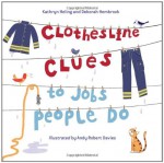 Clothesline Clues To Jobs People Do - Kathryn Heling, Deborah Hembrook, Andy Robert Davies