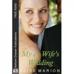 My Ex-Wife's Wedding - Elise Marion
