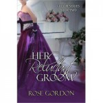 Her Reluctant Groom - Rose Gordon