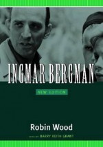 Ingmar Bergman - Robin Wood, Barry Keith Grant