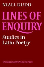 Lines Of Enquiry: Studies In Latin Poetry - Niall Rudd