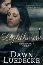 The Lighthouse Anthology - Dawn Luedecke