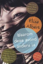 Waarom deze avond anders is - Elisa Albert, Leen van den Broucke, David Orthel