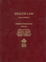 Health Law, Second Edition (Practitioner Treatise) (Practitioner's Treatise Series) - Barry R. Furrow, Sandra H. Johnson, Thomas L. Greaney