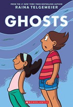 Ghosts - Raina Telgemeier, Raina Telgemeier