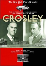 Crosley: Two Brothers and a Business Empire That Transformed the Nation - David Stern, Michael A. Banks, Rusty McClure