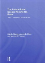 The Instructional Design Knowledge Base: Theory, Research, and Practice - Rita C. Richey