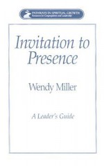 Invitation to Presence - Wendy Miller