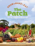 Grow Make Eat: The Great Allotment Challenge - Hodder & Stoughton UK