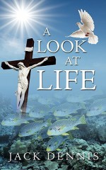 A Look at Life - Jack Dennis