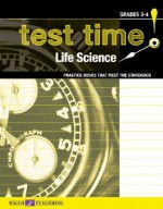 Test Time! Practise Books That Meet the Standards: Life Science, Grades 3-4 - Walch Publishing, J. Weston Walch Publishing Staff