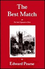 The Best Match or The Soul's Espousal to Christ - Edward Pearse, Don Kistler