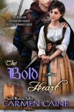 The Bold Heart (The Highland Heather and Hearts Scottish Romance Series) - Carmen Caine