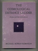 The Cosmological Distance Ladder: Distance and Time in the Universe - Michael Rowan-Robinson